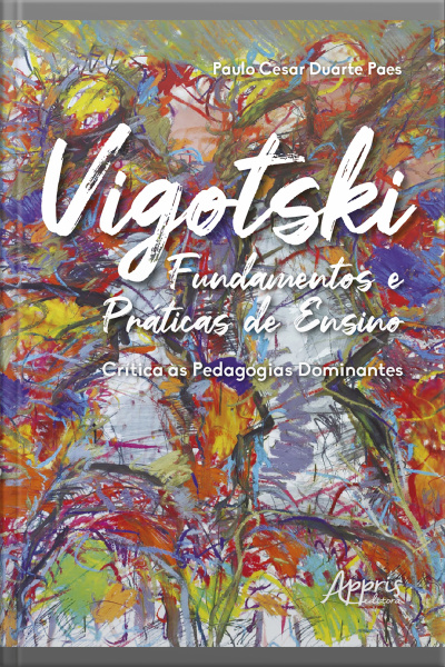 Vigotski Fundamentos E Práticas De Ensino: Crítica Às Pedagogias Dominantes