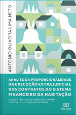 Análise Da Proporcionalidade Da Execução Extrajudicial Nos Contratos Do Sistema Financeiro Da Habitação: A Busca Por Uma Alternativa A Partir Da Ideia De Justiça Multiportas
