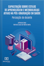 Capacitação Sobre Estilos De Aprendizagem E Metodologias Ativas Na Pós-graduação Em Saúde: Percepção Do Docente
