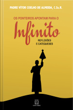 Os Ponteiros Apontam Para O Infinito: Reflexões E Catequeses