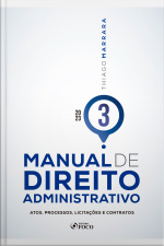 Manual De Direito Administrativo - Volume 03: Atos, Processos, Licitações E Contratos