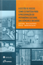 A Gestão De Riscos Como Estratégia Para A Preservação Do Patrimônio Cultural Das Ciências E Da Saúde