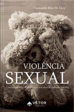 Violência Sexual: A Escuta Psicológica De Crianças Em Situação Judicial E Clínica