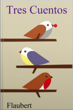 Tres Cuentos: Flaubert