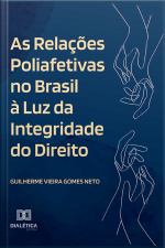 As Relações Poliafetivas No Brasil À Luz Da Integridade Do Direito