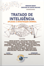 Tratado De Inteligência Aplicada À Investigação Criminal