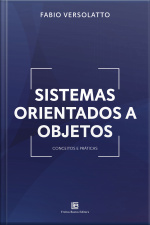Sistemas Orientados A Objetos: Conceitos E Práticas