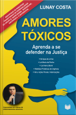 Amores Tóxicos: Aprenda A Se Defender Na Justiça