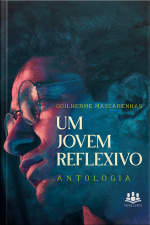 Um Jovem Reflexivo: Antologia