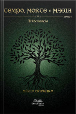 Tempo, Morte E Magia: Livro 01: Arkhemancia
