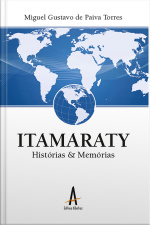 Itamaraty - Histórias e Memórias
