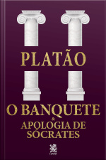 O Banquete  Apologia de Sócrates