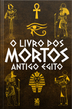 O Livro dos Mortos  -  Antigo Egito