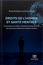 Droits De Lhomme Et Santé Mentale: Une Analyse Du Système International De Protection Des Personnes Atteintes De Troubles Mentaux