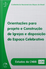 Orientações Para Projeto E Construção De Igrejas - Estudos Da Cnbb Vol. 106 - Digital
