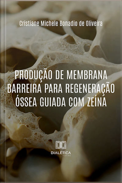 Produção De Membrana Barreira Para Regeneração Óssea Guiada Com Zeína
