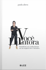 Você Mentora: Transforme Seu Conhecimento Em Um Negócio Leve E Lucrativo
