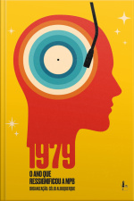 1979: O Ano Que Ressignificou A Mpb