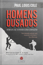 Homens Ousados: Atreva-se A Viver Com Coragem