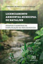 Licenciamento Ambiental Municipal De Natal/rn: Desafios E Barreiras Na Simplificação De Procedimentos