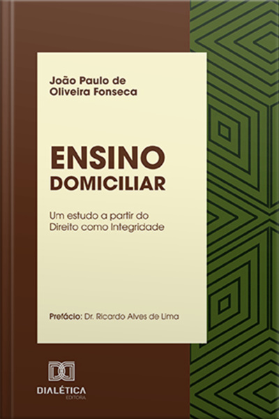 Ensino Domiciliar: Um Estudo A Partir Do Direito Como Integridade