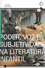 Poder, Voz E Subjetividade Na Literatura Infantil