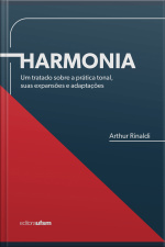 Harmonia: Um Tratado Sobre A Prática Tonal, Suas Expansões E Adaptações
