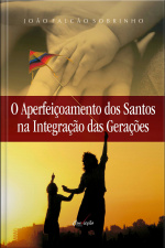 O Aperfeiçoamento dos Santos na Integração das Gerações
