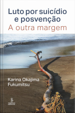Luto Por Suicídio E Posvenção: A Outra Margem