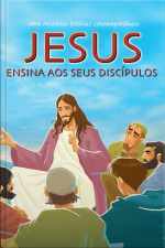 Série Histórias Bíblicas Contemporâneas - Jesus Ensina Aos Seus Discípulos
