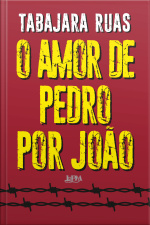 O Amor De Pedro Por João
