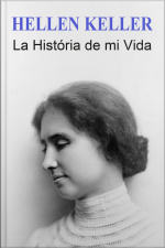 Hellen Keller: La História De Mi Vida