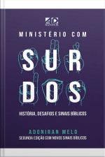 Ministério com Surdos: História, Desafios e Sinais Bíblicos