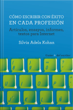 Cómo Escribir Con Éxito En Cada Profesión