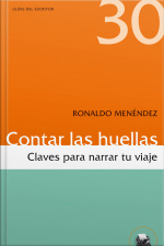 Contar Las Huellas: Claves Para Narrar Tu Viaje