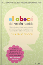 El Abecé Del Recién Nacido: Una Guía Esencial Que Responde A Las Principales Dudas Y Preocupaciones De La Crianza De Bebés Y Niños Pequeños