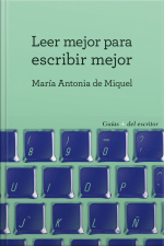 Leer Mejor Para Escribir Mejor