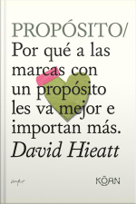 Propósito: Por Qué A Las Marcas Con Un Propósito Les Va Mejor E Importan Más.