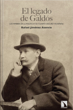 El Legado De Galdós: los Mimbres De La Política Y Su cuarto Oscuro En España