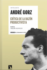Crítica De La Razón Productivista: Antología André Gorz