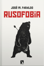 Rusofobia: Ensayo Sobre Prejuicios Y Propaganda
