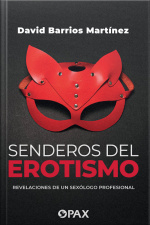 Senderos Del Erotismo: Revelaciones De Un Sexólogo Profesional