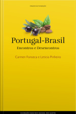 Portugal-brasil: Encontros E Desencontros