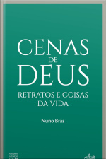 Cenas De Deus: Retratos E Coisas Da Vida