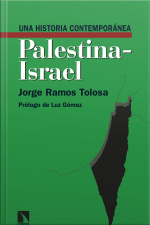 Una Historia Contemporánea De Palestina-israel