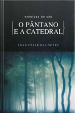 O Pântano E A Catedral