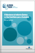 A Relevância Da Indústria Química E O Seu Contributo Para A Sociedade