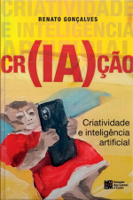 Cr(IA)ção - Criatividade e Inteligência Artificial