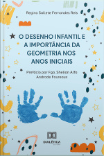 O Desenho Infantil E A Importância Da Geometria Nos Anos Iniciais