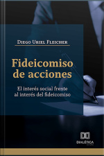 Fideicomiso De Acciones: El Interés Social Frente Al Interés Del Fideicomiso